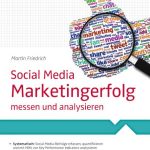 Social Media Marketingerfolg messen und analysieren - Martin Friedrich